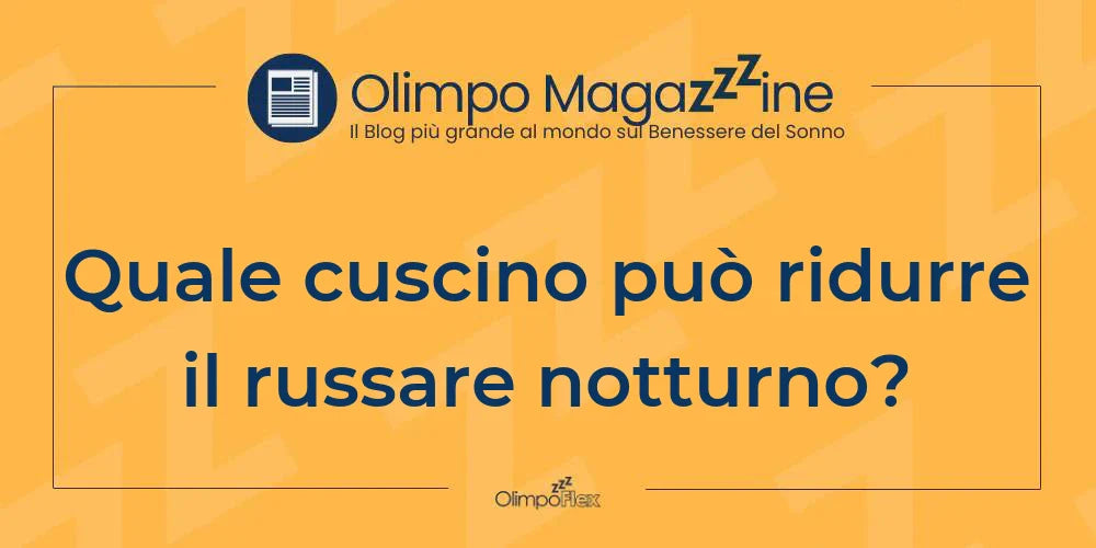 Quale cuscino può ridurre il russare notturno?