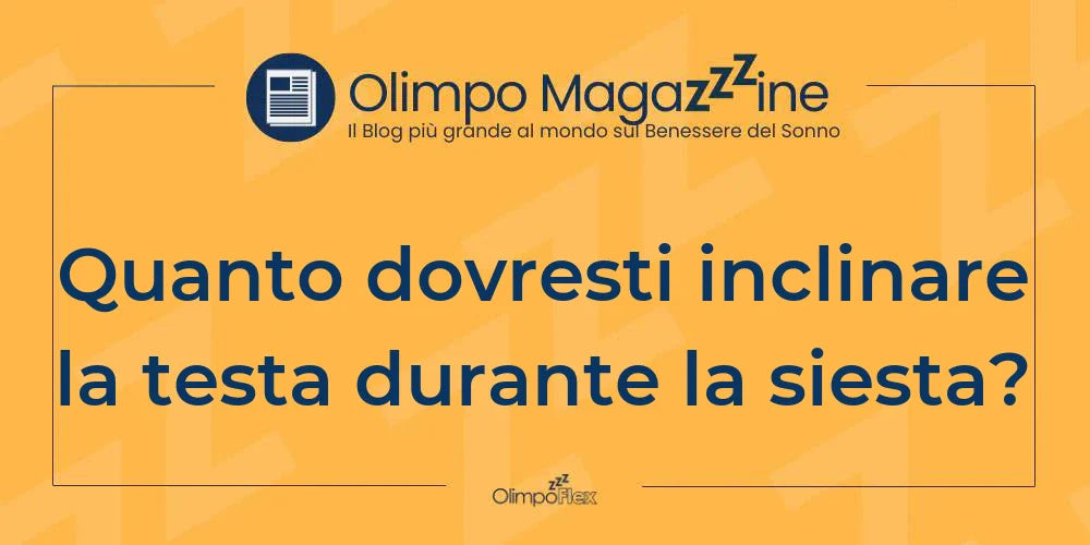 Quanto dovresti inclinare la testa durante la siesta?