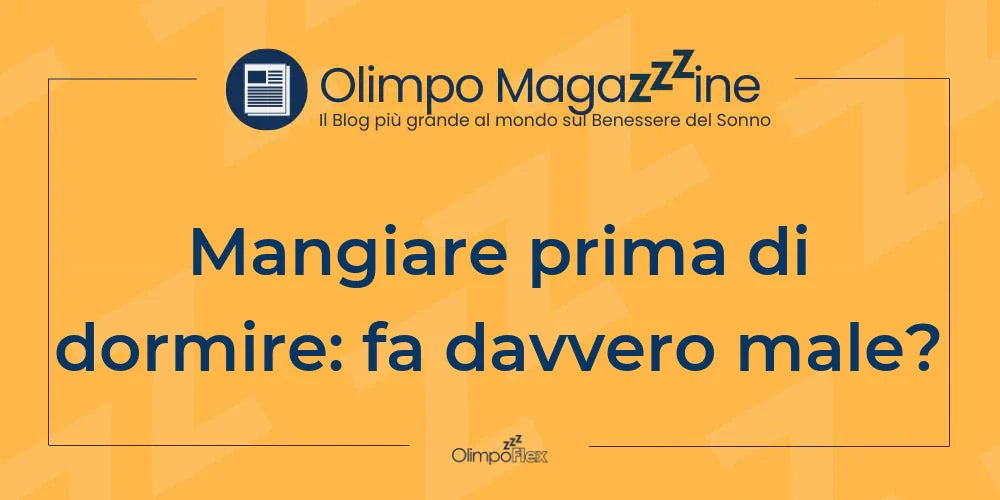 Mangiare prima di dormire: fa davvero male?