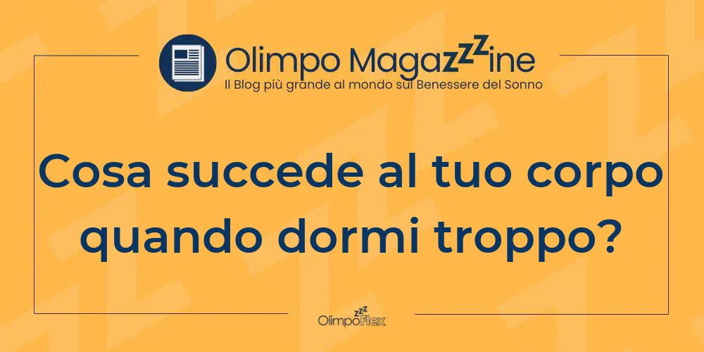 Cosa succede al tuo corpo quando dormi troppo?