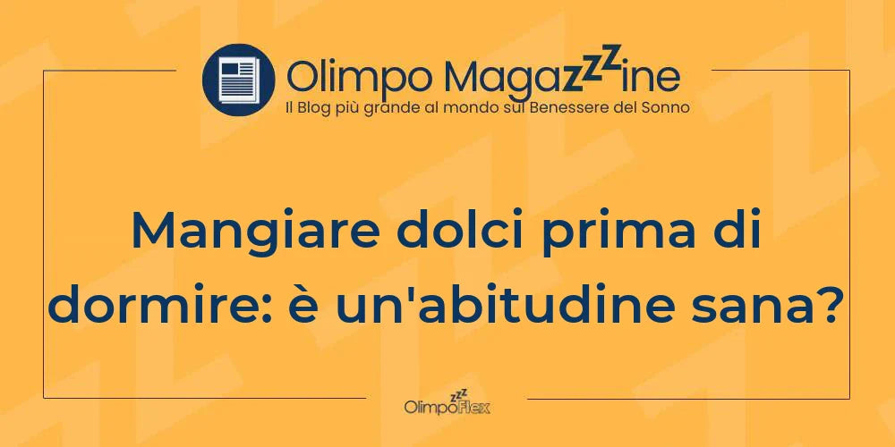 Mangiare dolci prima di dormire: è un'abitudine sana?