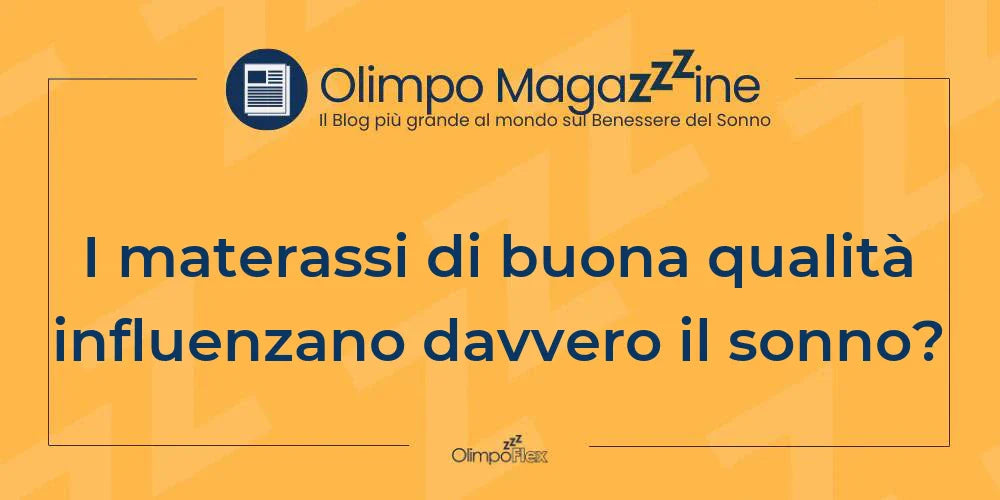 I materassi di buona qualità influenzano davvero il sonno?