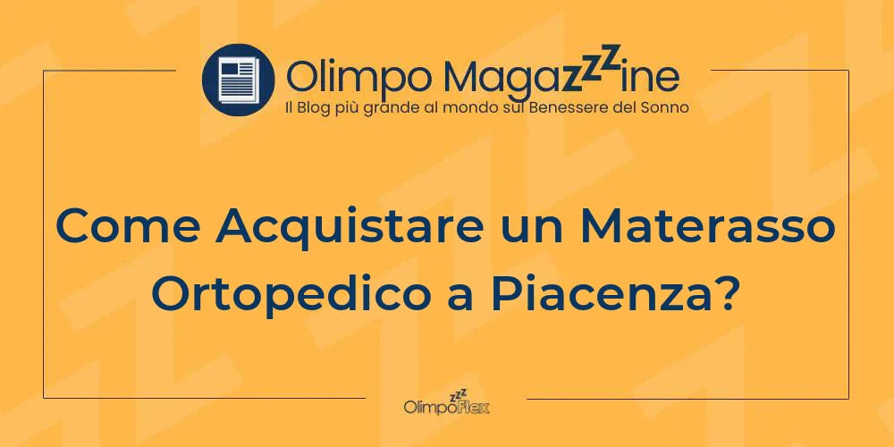 Come Acquistare un Materasso Ortopedico a Piacenza?