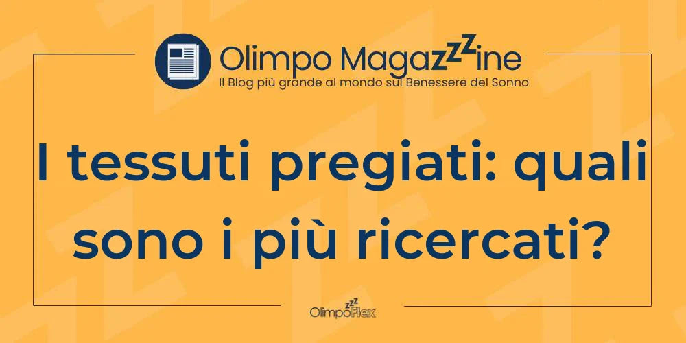 I tessuti pregiati: quali sono i più ricercati?