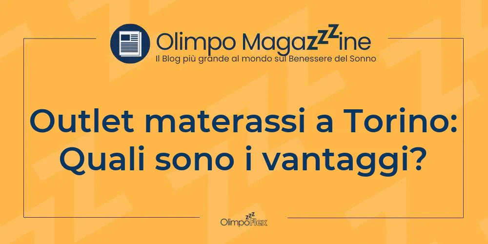 Outlet materassi a Torino: Quali sono i vantaggi?