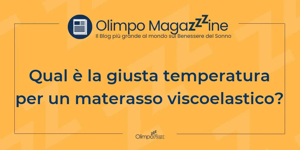 Qual è la giusta temperatura per un materasso viscoelastico?