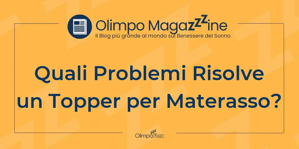 Quali Problemi Risolve un Topper per Materasso?