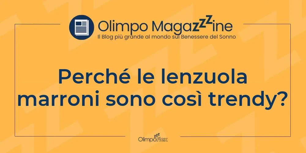Perché le lenzuola marroni sono così trendy?