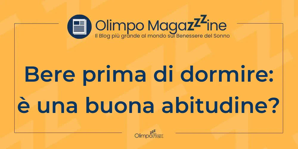 Bere prima di dormire: è una buona abitudine?