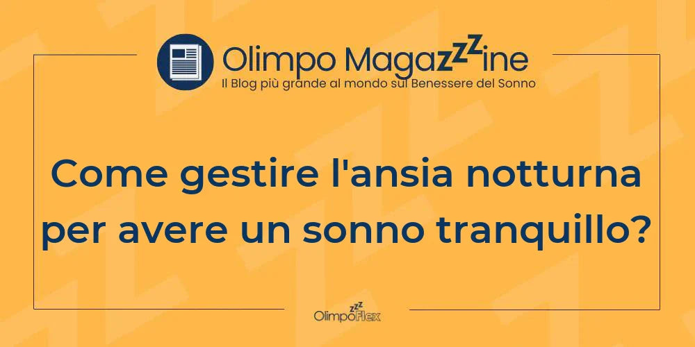 Come gestire l'ansia notturna per avere un sonno tranquillo?