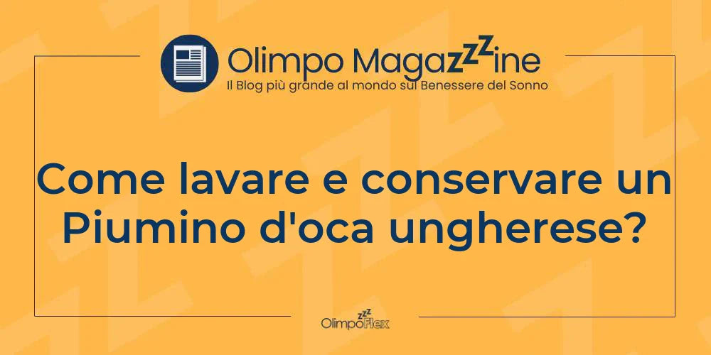 Come lavare e conservare un Piumino d'oca ungherese?
