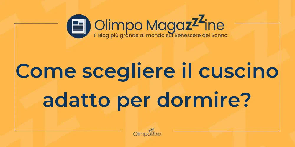 Come scegliere il cuscino adatto per dormire?