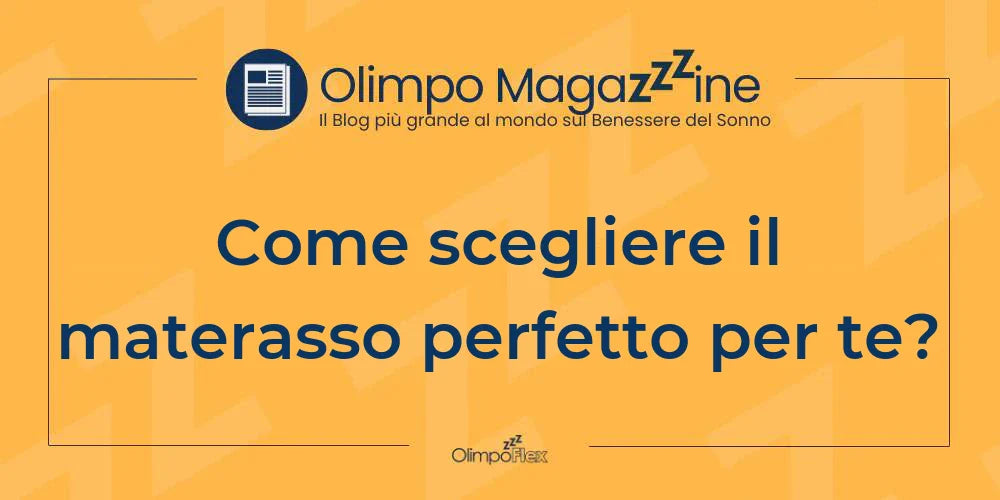 Come scegliere il materasso perfetto per te?