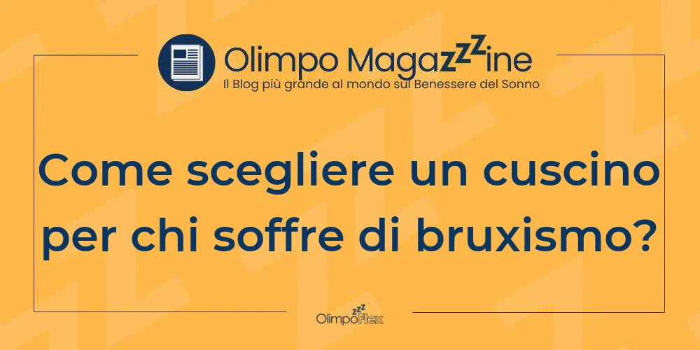 Come scegliere un cuscino per chi soffre di bruxismo?