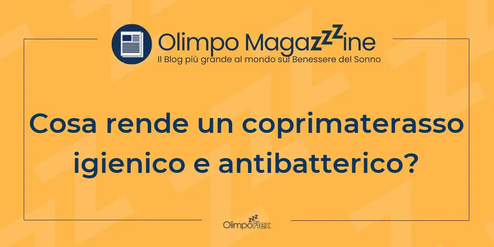Cosa rende un coprimaterasso igienico e antibatterico?