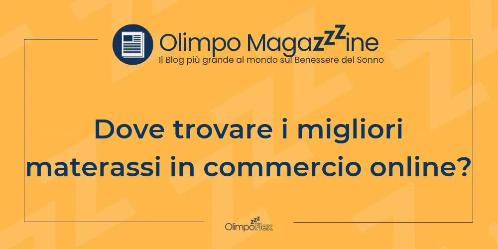 Dove trovare i migliori materassi in commercio online?