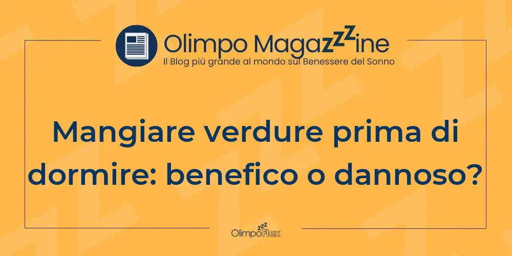 Mangiare verdure prima di dormire: benefico o dannoso?