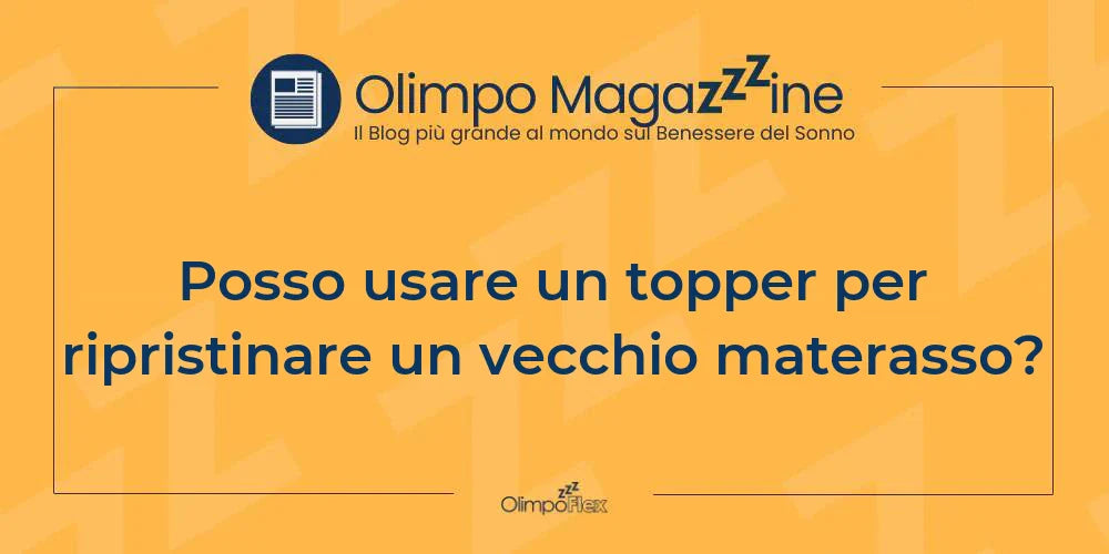 Posso usare un topper per ripristinare un vecchio materasso?