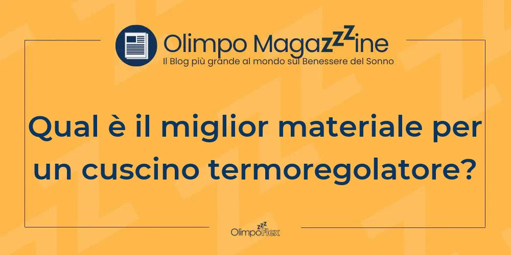 Qual è il miglior materiale per un cuscino termoregolatore?