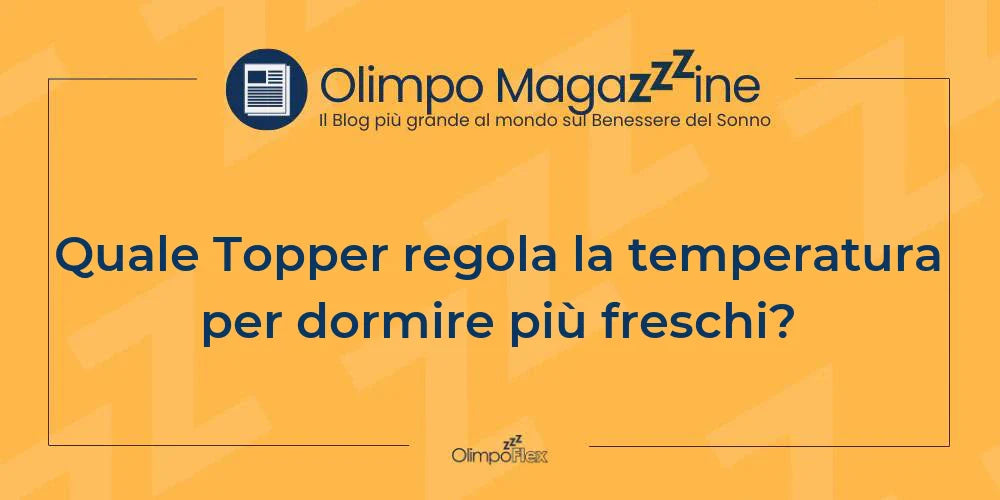 Quale Topper regola la temperatura per dormire più freschi?