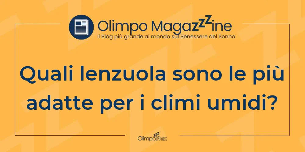 Quali lenzuola sono le più adatte per i climi umidi?