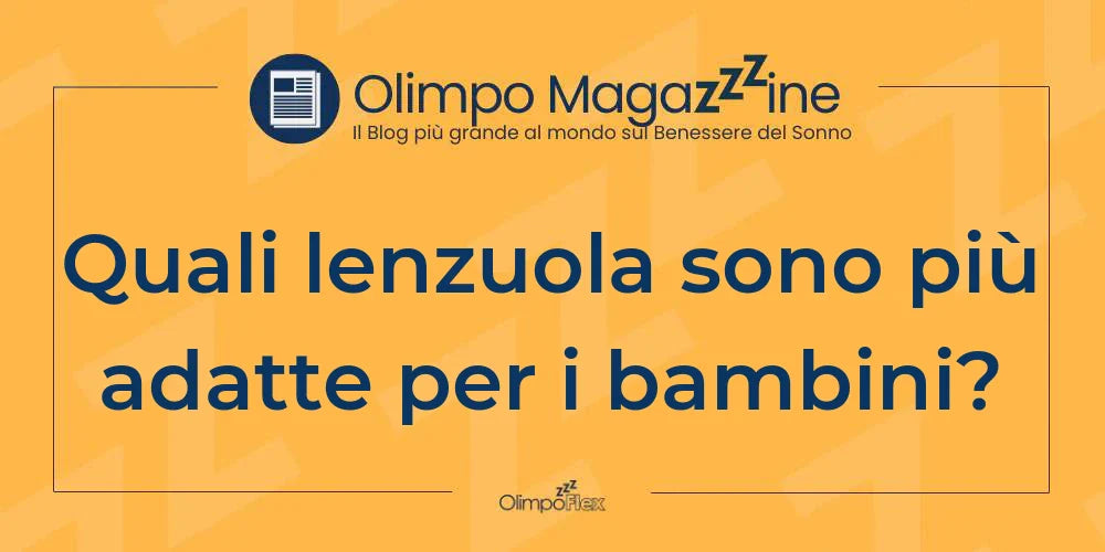 Quali lenzuola sono più adatte per i bambini?