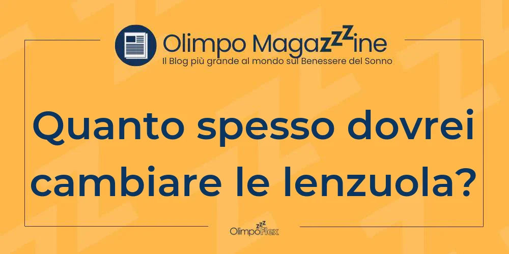 Quanto spesso dovrei cambiare le lenzuola?