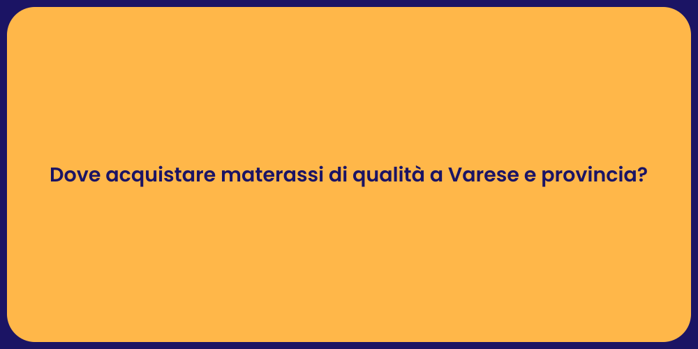 Dove acquistare materassi di qualità a Varese e provincia?