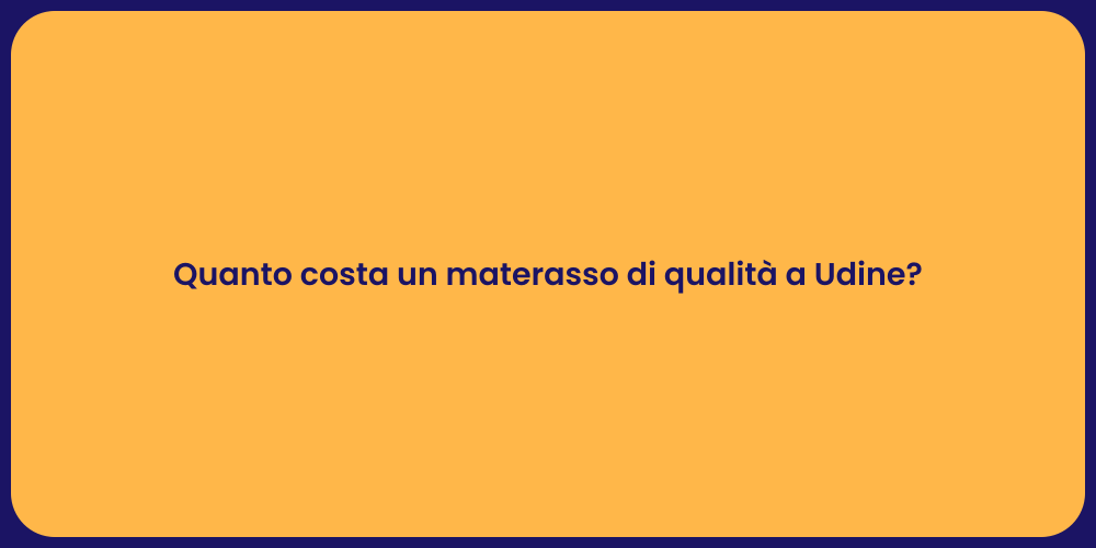 Prezzi Materassi di Qualità a Udine