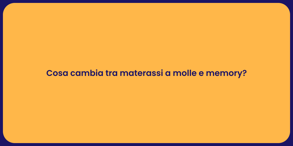 Cosa cambia tra materassi a molle e memory?