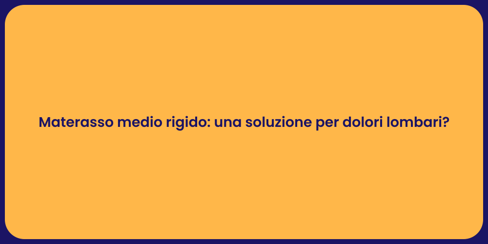 Materasso medio rigido: una soluzione per dolori lombari?