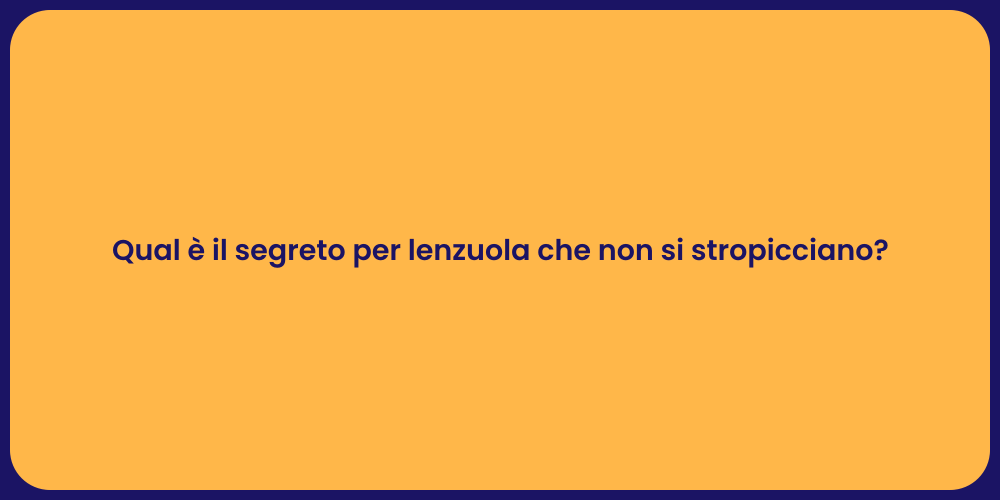 Qual è il segreto per lenzuola che non si stropicciano?