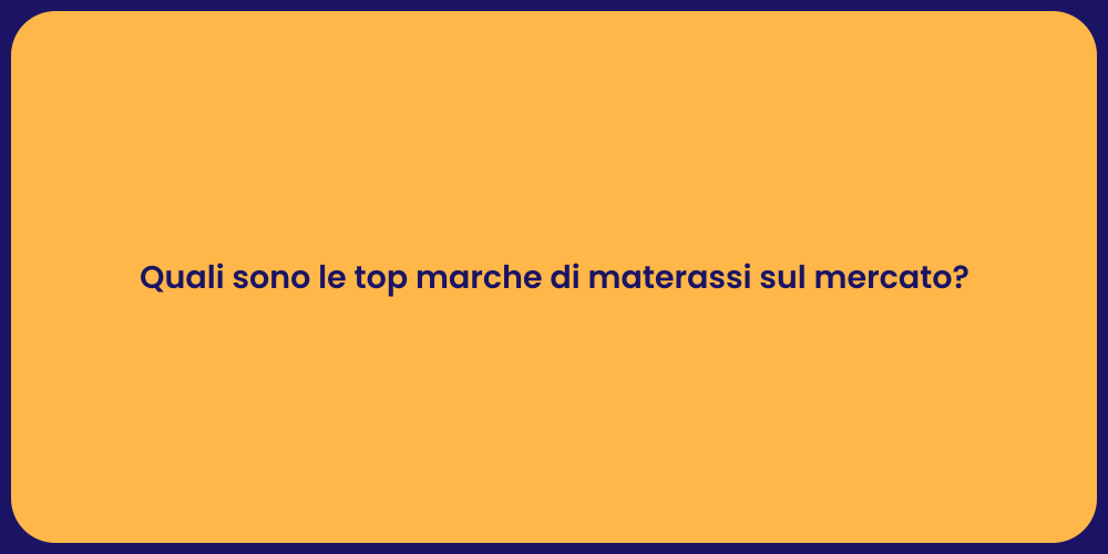 Quali sono le top marche di materassi sul mercato?