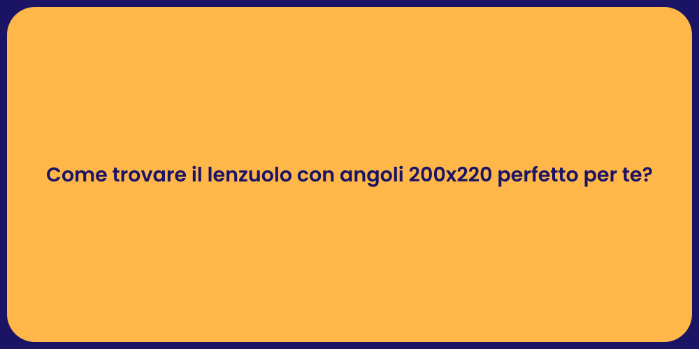 Guida al Lenzuolo con Angoli 200x220