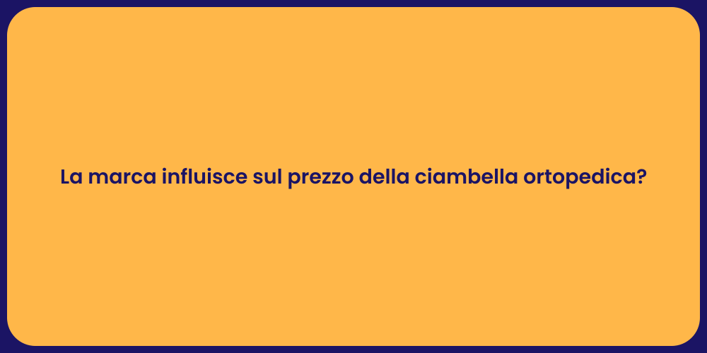 La marca influisce sul prezzo della ciambella ortopedica?