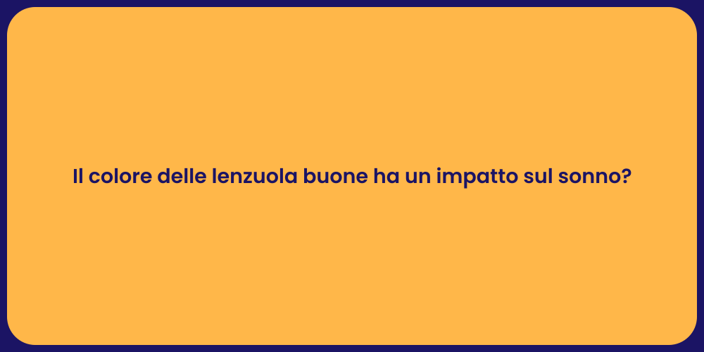 Il colore delle lenzuola buone ha un impatto sul sonno?