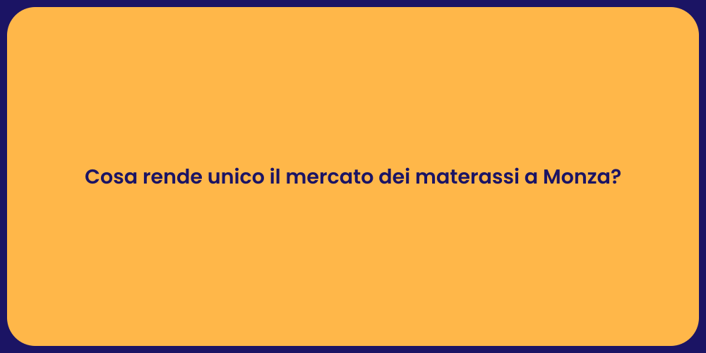 Cosa rende unico il mercato dei materassi a Monza?