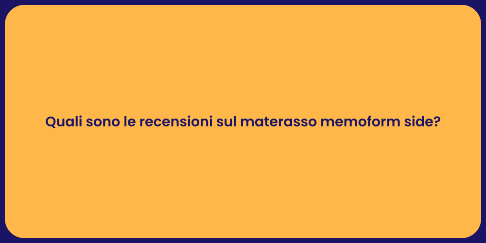 Quali sono le recensioni sul materasso memoform side?