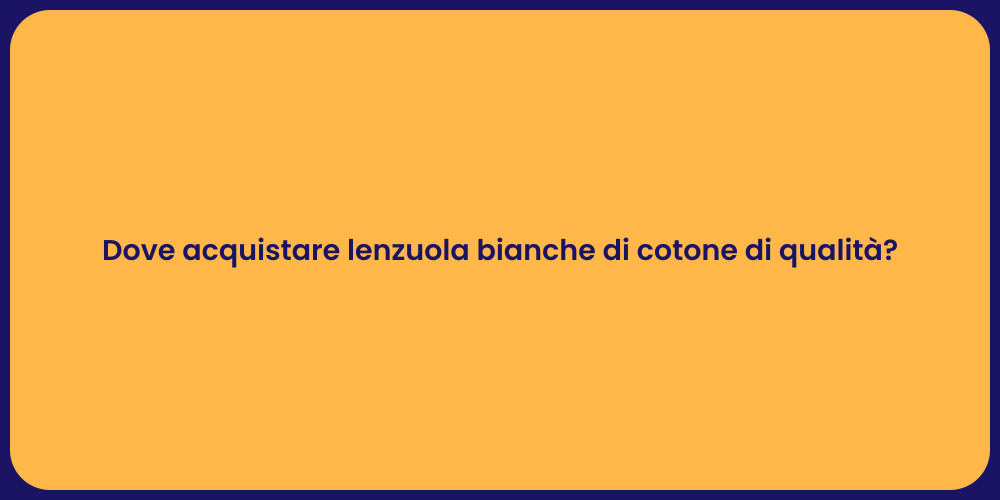 Dove acquistare lenzuola bianche di cotone di qualità?