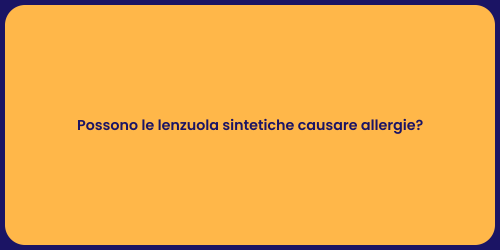 Possono le lenzuola sintetiche causare allergie?