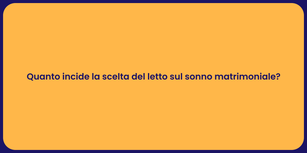 Quanto incide la scelta del letto sul sonno matrimoniale?