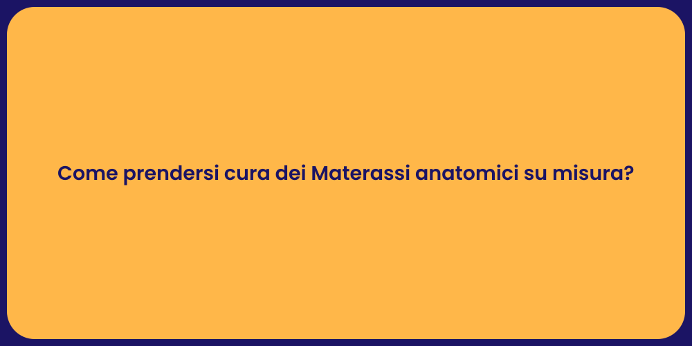 Manutenzione dei Materassi Anatomici