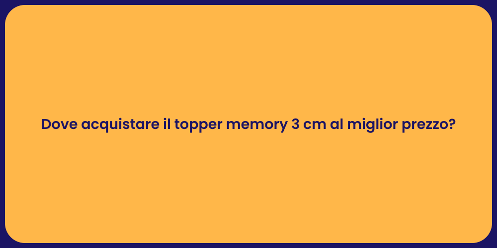 Dove acquistare il topper memory 3 cm al miglior prezzo?