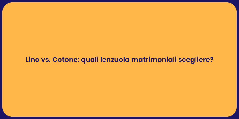 Lenzuola Matrimoniali: Lino o Cotone?