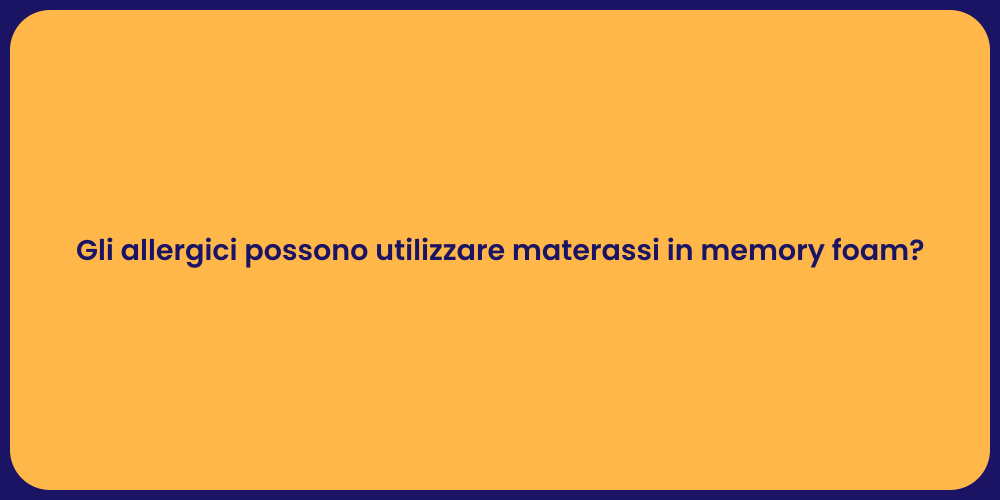 Gli allergici possono utilizzare materassi in memory foam?