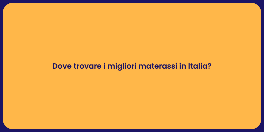 Dove trovare i migliori materassi in Italia?