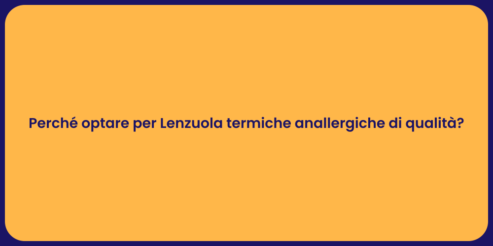 Perché optare per Lenzuola termiche anallergiche di qualità?