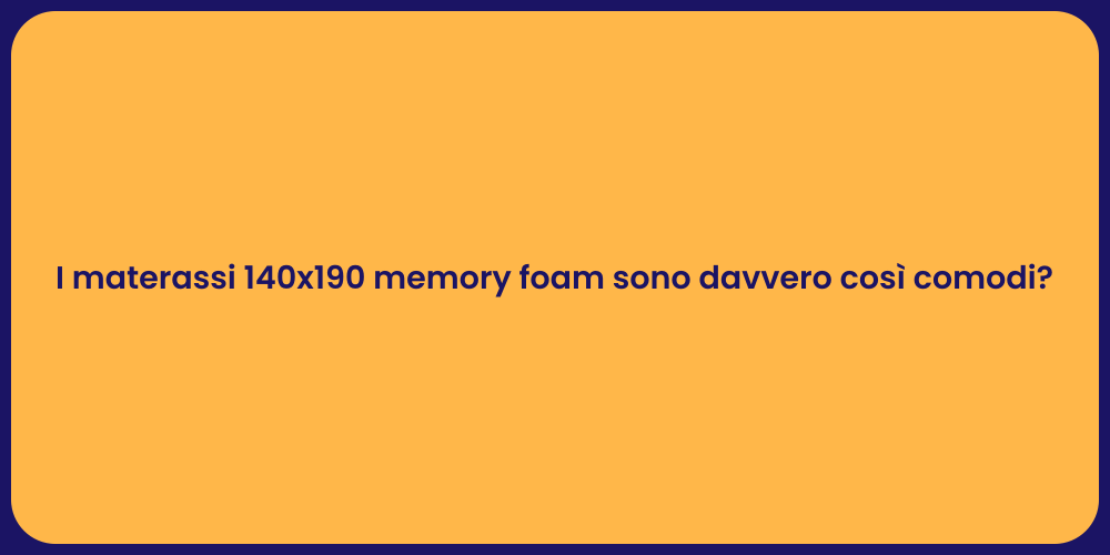 I materassi 140x190 memory foam sono davvero così comodi?