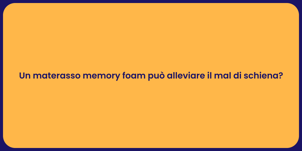 Un materasso memory foam può alleviare il mal di schiena?