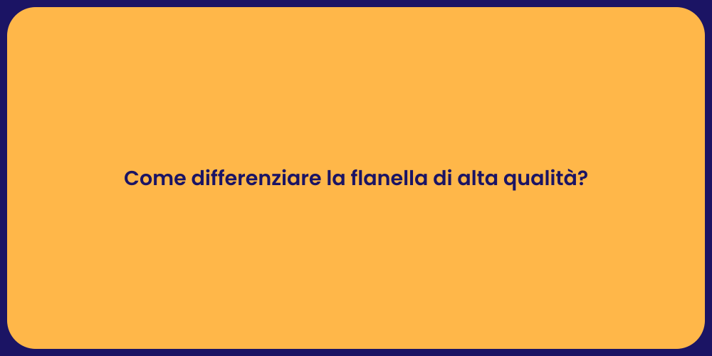 Come differenziare la flanella di alta qualità?